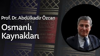 Prof. Dr. Abdülkadi̇r Özcan İle Osmanli Kaynaklari
