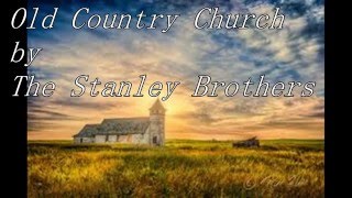 Watch Stanley Brothers Old Country Church video