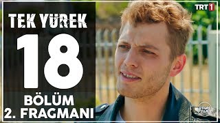 Tek Yürek 18. Bölüm 2. Fragmanı