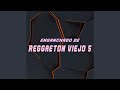 Enganchado De Reggaeton Viejo 5 (Remix)