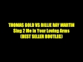 Thomas Gold Vs Billie Ray Martin - Sing2Me in Your Loving Arms (Best Seller Bootleg)