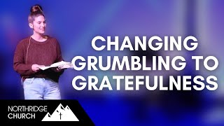 Changing Grumbling To Gratefulness