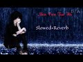 Mere Paas Tum Ho (Sad Version) | Slowed Reverb| Rahat Fateh Ali Khan #ost