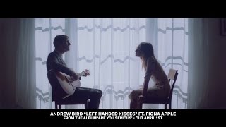 Andrew Bird Ft. Fiona Apple - Left Handed Kisses