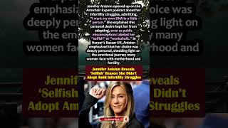 Jennifer Aniston Reveals Selfish Reason She Didnt Adopt Amid Infertility Struggles