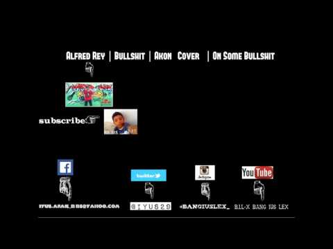 Alfred Rey | Bullshit | Akon (Cover) | On Some Bullshit