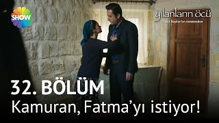 Yılanların Öcü 32. Bölüm Ben Seni Istiyorum