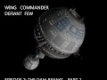 Wing Commander Defiant Few Episode 2 - The Dam Breaks, Part 2