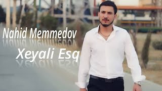 Nahid Memmedov - Xeyali Eşq 2023 