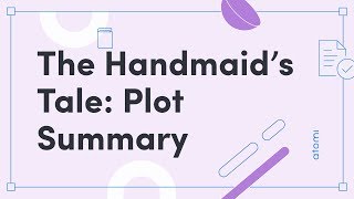 A Level English Literature  The Handmaid's Tale—Plot Summary