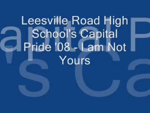Leesville High School's Capital Pride 2008-I am Not Yours. Leesville High School's Capital Pride 2008-I am Not Yours. 4:12. More recent CP from my CD.