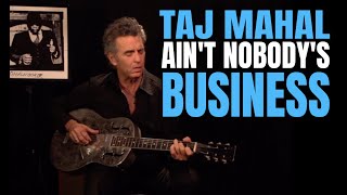 Watch Taj Mahal Aint Nobodys Business But My Own video