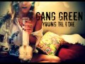 Gang Green - Young Til I Die