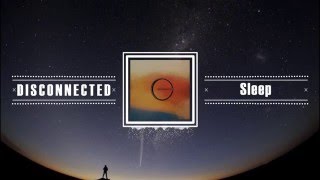 Watch Disconnected Sleep video