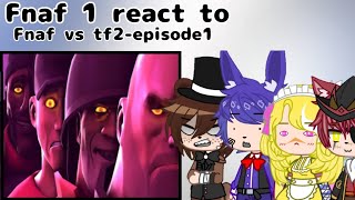 Fnaf 1 Characters React To Fnaf Vs Tf2 Gacha