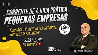 Formação Coaching Empresarial Business & Executive 100% GRATUITA - Moisés Ribeiro - AULA #08