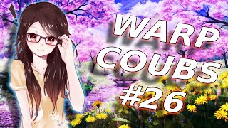 Warp Coubs #26 || Anime / Amv / Gif With Sound / My Coub / Аниме / Coubs