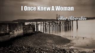 Watch Shel Silverstein I Once Knew A Woman video