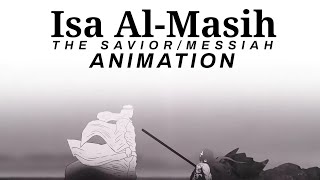 Islamic Animation : Isa Al-masih , The True Savior/Messiah