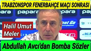 Trabzonspor 2-3 Fenerbahçe Maç Sonu Abdullah Avcı, Olay Sözler! Fenerbahçe, Hali