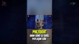 Prezident İlham Əliyev 27 Sentyabr - Anım Günü Ilə Əlaqədar Paylaşım Edib