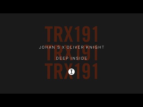 Johan S x Oliver Knight - Deep Inside (Extended Mix)