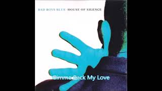 Watch Bad Boys Blue Gimme Back My Love video