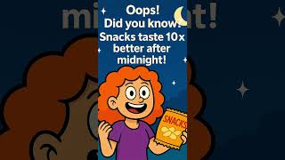 Oops Late-Night Snacks Taste 10X Better