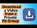 How to Download a Video from a Private Facebook Group 2023