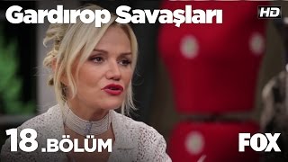 Gardırop Savaşları 18.Bölüm