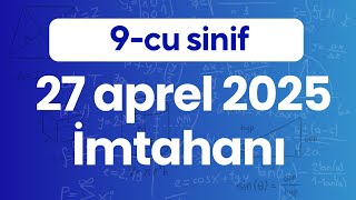 27 Aprel 2025 9-Cu Sinif Buraxılış İzahı