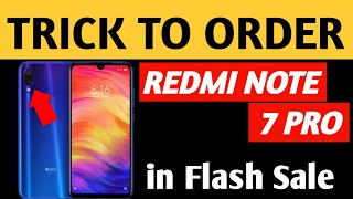 How to buy Redmi Note 7 Pro in Flash sale|Easy trick to buy Redmi note 7 Pro from flipkart flashsale