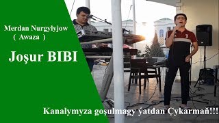 Merdan Nurgylyjow Joşur Bibi Awaza