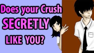 Does your crush secretly likes you back?