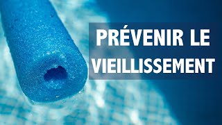 Prévenir les effets du VIEILLISSEMENT... grâce aux exercices faits en piscine