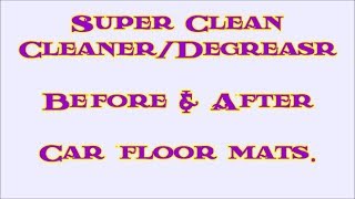 Super Clean Cleaner/Degreaser on car floor mats