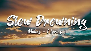 Watch Mabes Slow Drowning video