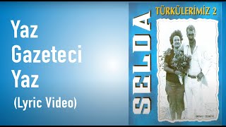 Selda Bağcan - Yaz Gazeteci Yaz (Lyric ) - Türkülerimiz 2