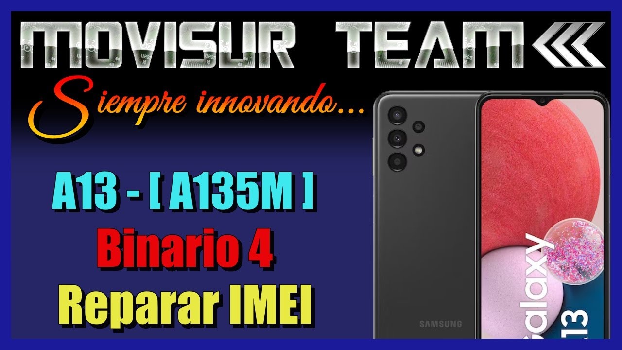 Repair IMEI SAMSUNG A13 (A135M) | Binary 4 | + Fix Repair IMEI SAMSUNG A13 (A135M) | Binary 4 | + Fix