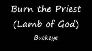 Watch Burn The Priest Buckeye video