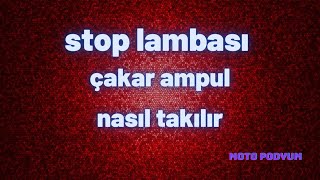 Cup-Stop Lambası Çakar Ampul Nasıl Takılır