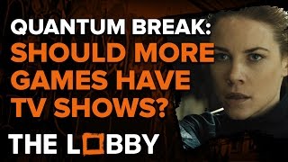 Quantum Break: Should More Games have TV Shows? - The Lobby