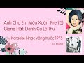 Anh Cho Em Mùa Xuân | KARAOKE | Beat Nhạc Trước 1975 | Lệ Thu | Nguyễn Hiền