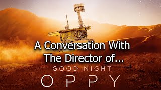 Good Night Oppy Director Ryan White Talks About His Award Winning Big Screen Sci