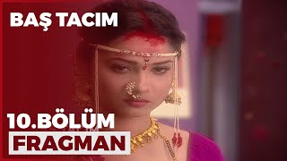 Baş Tacım 10. Bölüm Fragmanı - 2 Temmuz A