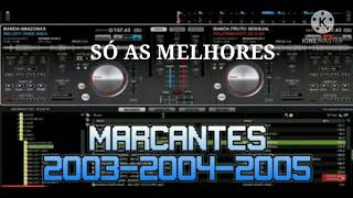 Marcantes - 2003, 2004, 2005