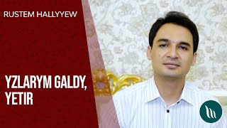 Rustem Hallyyew - Yzlarym galdy, Yetir | 2021