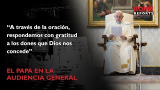 Francisco explica en la audiencia general qué sentido tiene la “bendición” en la fe cristiana