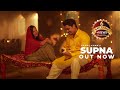 Kamal Khan: Supna (Official Video) Sruishty Mann | A Melodious Journey | Punjabi Song 2021