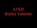 Ayer - Bobby Valentin